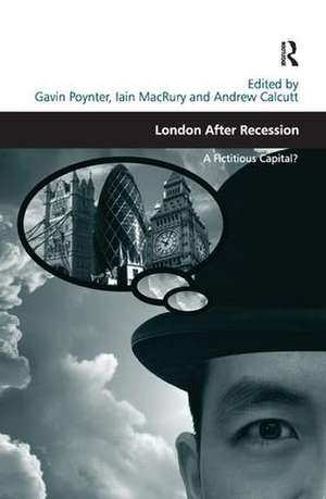 London After Recession: A Fictitious Capital? de Iain MacRury