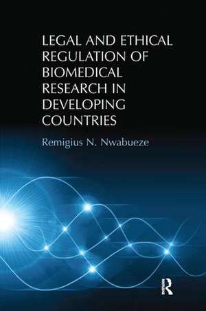 Legal and Ethical Regulation of Biomedical Research in Developing Countries de Remigius N. Nwabueze