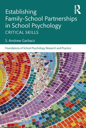 Establishing Family-School Partnerships in School Psychology: Critical Skills de S. Andrew Garbacz