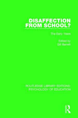 Disaffection from School?: The Early Years de Gill Barrett