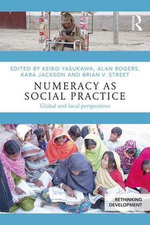 Numeracy as Social Practice: Global and Local Perspectives de Keiko Yasukawa