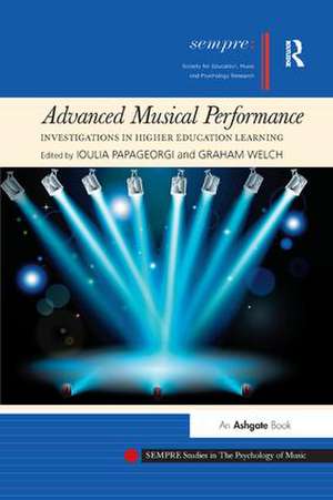 Advanced Musical Performance: Investigations in Higher Education Learning de Ioulia Papageorgi