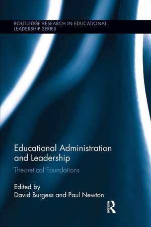 Educational Administration and Leadership: Theoretical Foundations de David Burgess