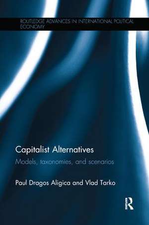 Capitalist Alternatives: Models, Taxonomies, Scenarios de Paul Dragos Aligica