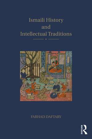 Ismaili History and Intellectual Traditions de Farhad Daftary