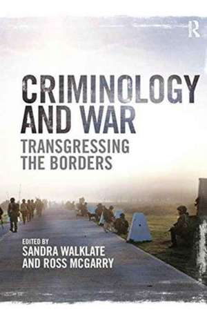 Criminology and War: Transgressing the Borders de Sandra Walklate