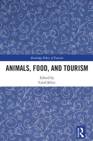 Animals, Food, and Tourism de Carol Kline