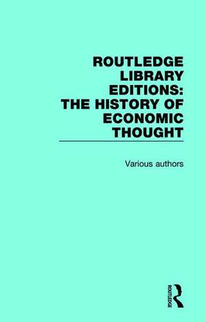 Routledge Library Editions: The History of Economic Thought de Various