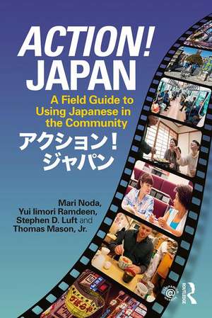 Action! Japan: A Field Guide to Using Japanese in the Community de Mari Noda