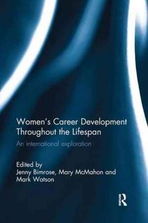 Women's Career Development Throughout the Lifespan: An international exploration de Jenny Bimrose