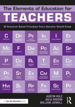 The Elements of Education for Teachers: 50 Research-Based Principles Every Educator Should Know de Austin Volz