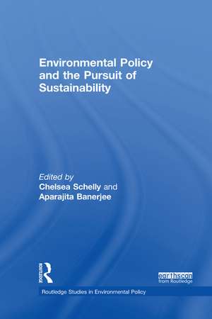 Environmental Policy and the Pursuit of Sustainability de Chelsea Schelly