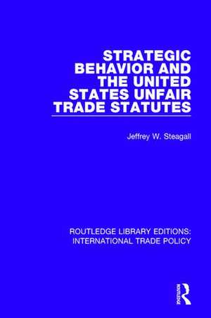 Strategic Behavior and the United States Unfair Trade Statutes de Jeffrey W. Steagall