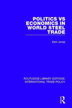 Politics vs Economics in World Steel Trade de Kent Jones