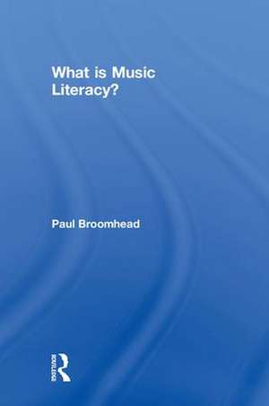 What is Music Literacy? de Paul Broomhead