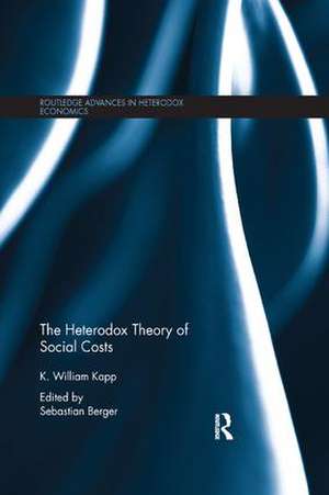 The Heterodox Theory of Social Costs: By K. William Kapp de K. William Kapp