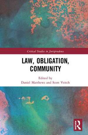 Law, Obligation, Community de Daniel Matthews