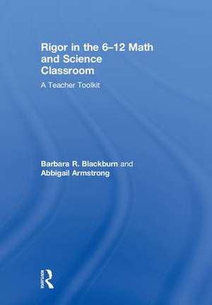 Rigor in the 6–12 Math and Science Classroom: A Teacher Toolkit de Barbara R. Blackburn