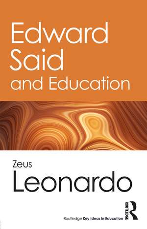 Edward Said and Education de Zeus Leonardo