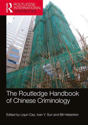 The Routledge Handbook of Chinese Criminology de Liqun Cao