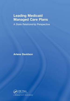 Leading Medicaid Managed Care Plans: A State Relationship Perspective de Arlene Davidson