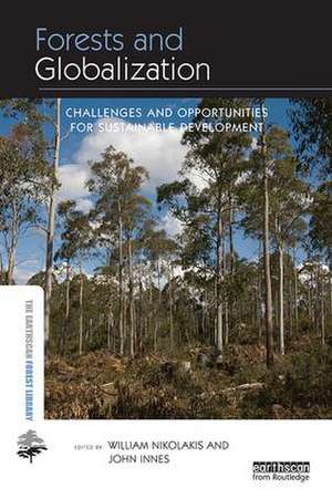 Forests and Globalization: Challenges and Opportunities for Sustainable Development de William Nikolakis