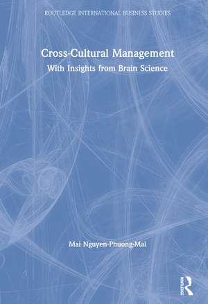 Cross-Cultural Management: With Insights from Brain Science de Mai Nguyen-Phuong-Mai