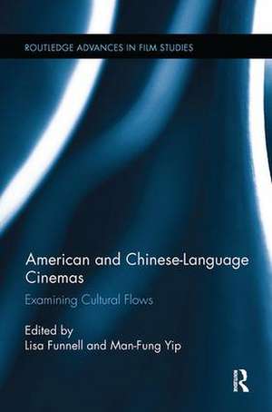 American and Chinese-Language Cinemas: Examining Cultural Flows de Lisa Funnell