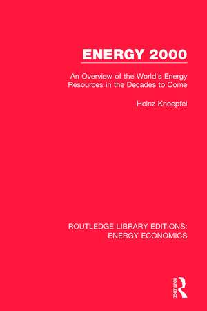 Energy 2000: An Overview of the World's Energy Resources in the Decades to Come de Heinz Knoepfel