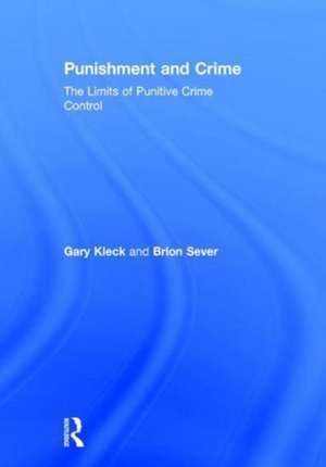 Punishment and Crime: The Limits of Punitive Crime Control de Gary Kleck