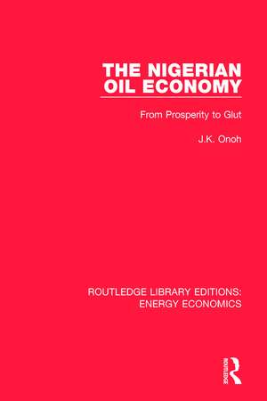 The Nigerian Oil Economy: From Prosperity to Glut de J. K. Onoh