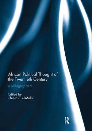 African Political Thought of the Twentieth Century: A Re-engagement de Shiera el-Malik