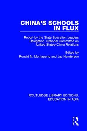 China's Schools in Flux: Report by the State Education Leaders Delegation, National Committee on United States-China Relations de Ronald N. Montaperto