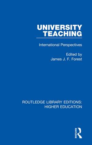 University Teaching: International Perspectives de James Forest