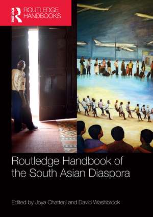 Routledge Handbook of the South Asian Diaspora de Joya Chatterji