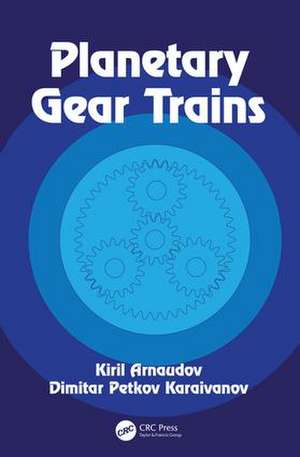 Planetary Gear Trains de Kiril Arnaudov