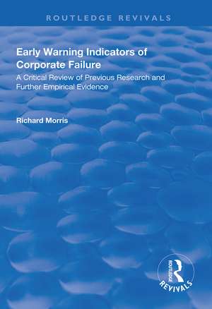 Early Warning Indicators of Corporate Failure: A Critical Review of Previous Research and Further Empirical Evidence de Richard Morris