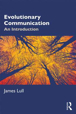 Evolutionary Communication: An Introduction de James Lull