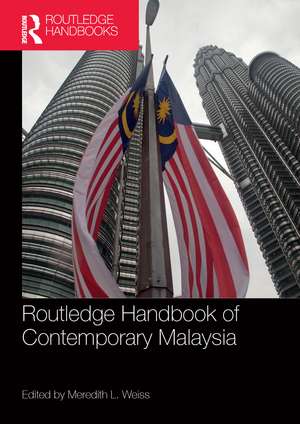 Routledge Handbook of Contemporary Malaysia de Meredith Weiss