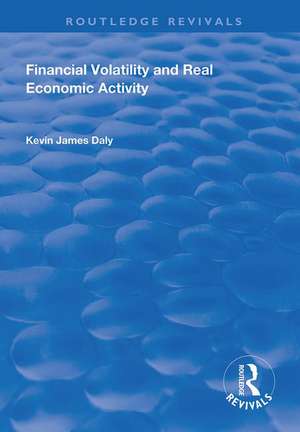 Financial Volatility and Real Economic Activity de Kevin Daly