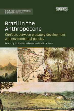 Brazil in the Anthropocene: Conflicts between predatory development and environmental policies de Liz-Rejane Issberner