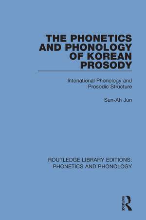 The Phonetics and Phonology of Korean Prosody: Intonational Phonology and Prosodic Structure de Sun-Ah Jun