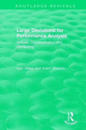 Large Deviations For Performance Analysis: Queues, Communication and Computing de Alan Weiss