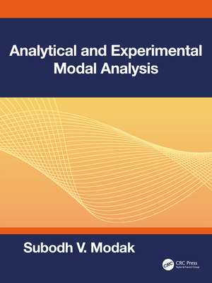 Analytical and Experimental Modal Analysis de Subodh V. Modak