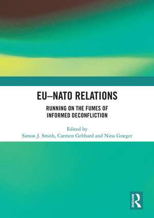 EU-NATO Relations: Running on the Fumes of Informed Deconfliction de Simon J. Smith