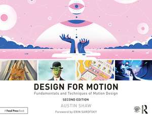 Design for Motion: Fundamentals and Techniques of Motion Design de Austin Shaw