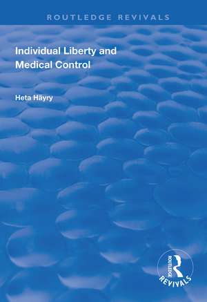 Individual Liberty and Medical Control de Heta Häyry