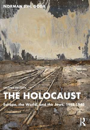 The Holocaust: Europe, the World, and the Jews, 1918-1945 de Norman J.W. Goda