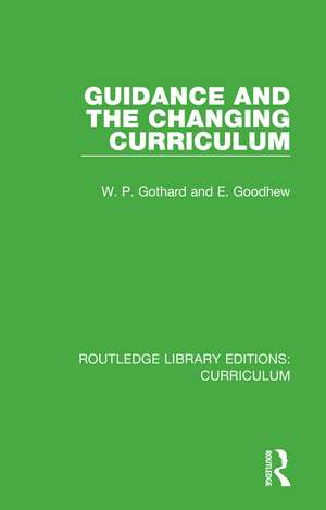 Guidance and the Changing Curriculum de W. P. Gothard