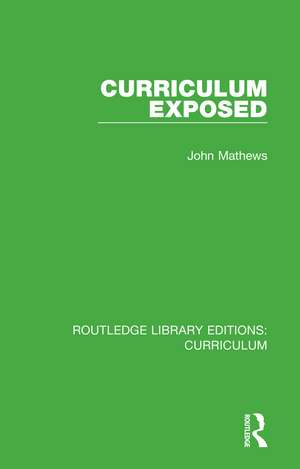 Curriculum Exposed de John Mathews